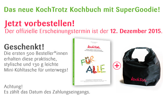 Ab sofort ist die Vorbestellung für das zweite KochTrotz Kochbuch möglich! Für die ersten Besteller gibt es wieder ein Geschenk. 16 kochtrotz-kochbuch2-vorbestellung