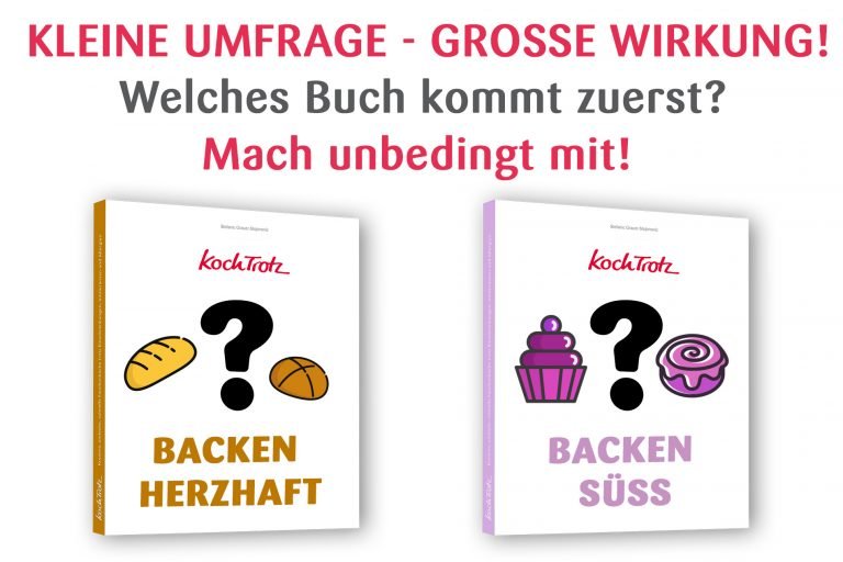 Umfrage neue KochTrotz Bücher - backen süß und herzhaft
