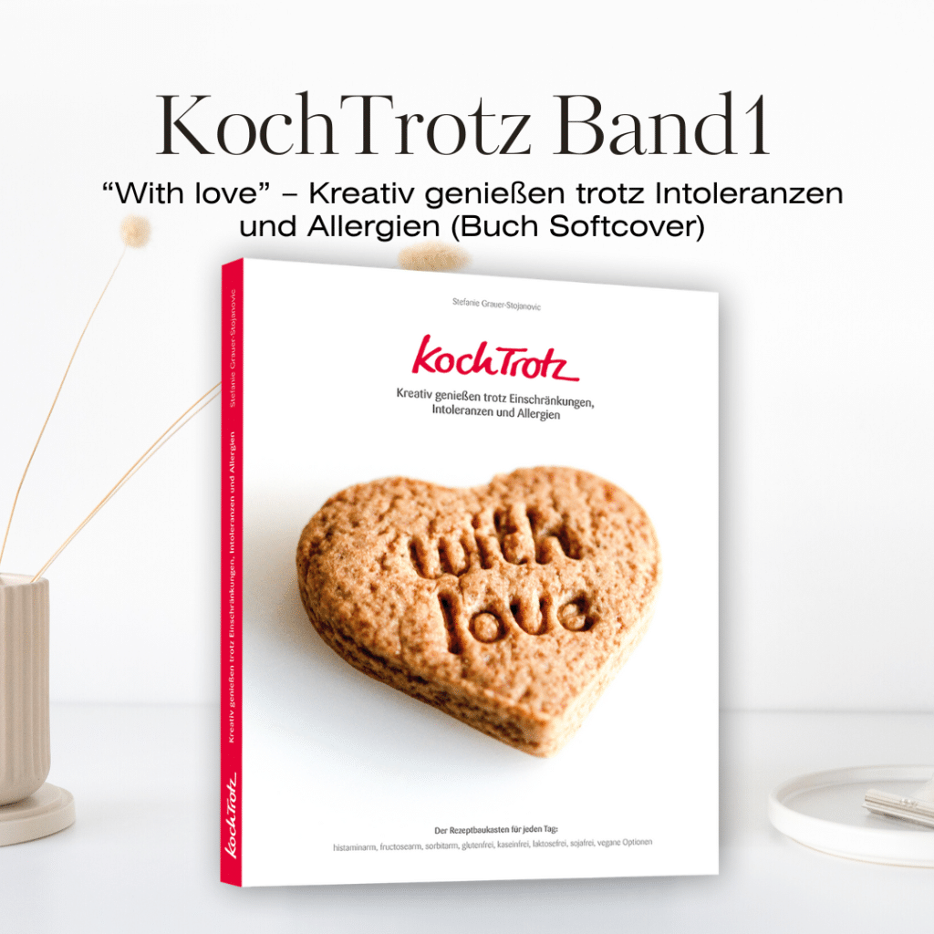 Erfahrungsbericht - Histaminintoleranz, weitere Intoleranzen, viele Allergien - heute bin ich gesund 1 KochTrotz With Love Cover