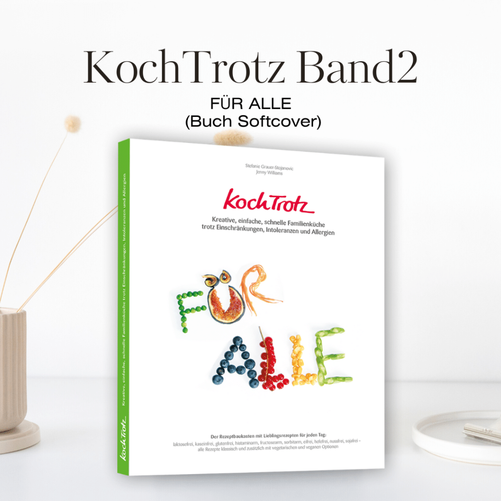 Erfahrungsbericht - Histaminintoleranz, weitere Intoleranzen, viele Allergien - heute bin ich gesund 2 KochTrotz Für Alle Cover