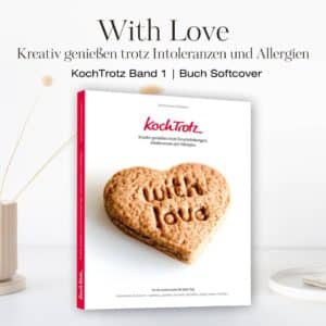 with love, KochTrotz Kochbuch Band 1