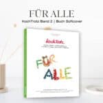 FÜR ALLE, KochTrotz Kochbuch Band 2