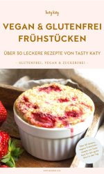 Tasty Katy - Vegan & glutenfrei Frühstücken